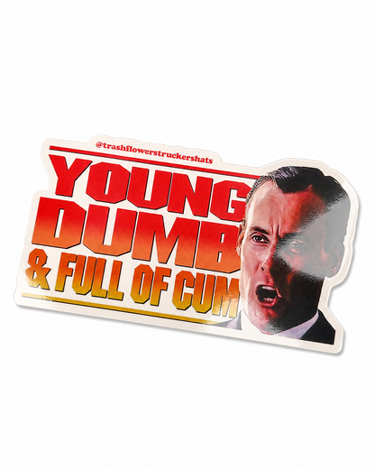 Young Dumb & Full of Cum Point Break Glossy Vinyl Bumper Sticker