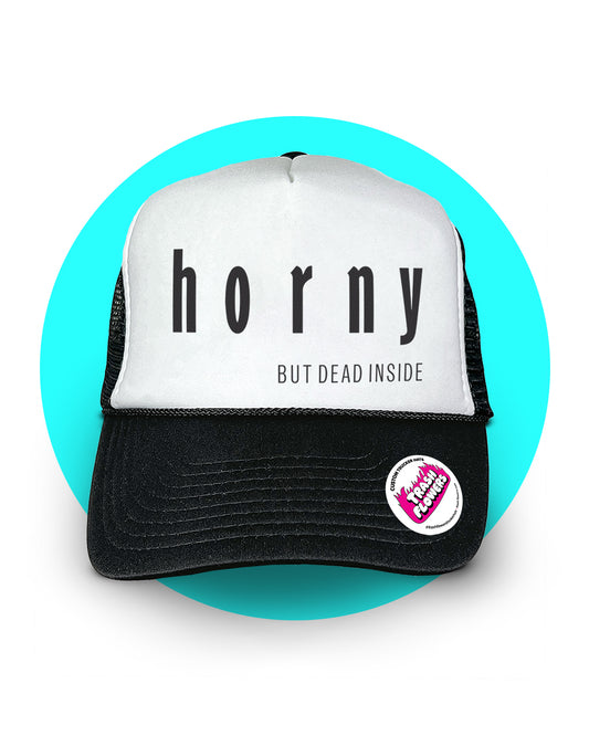 Horny But Dead Inside Trucker Hat